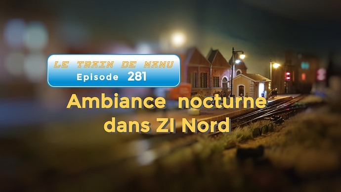 letraindemanu (1847) réseau ho ambiance nocturne dans ZI Nord